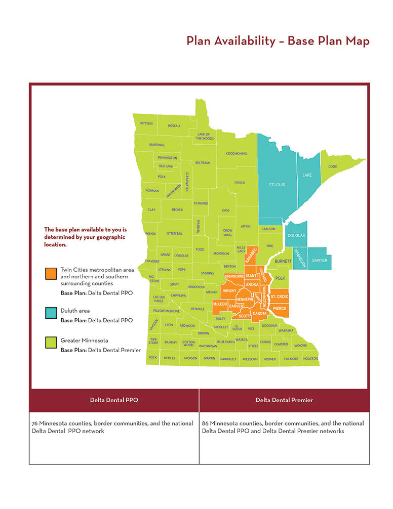 Map of MN and WI base plans by county. Delta Dental PPO for St Louis, Lake, Douglas, Washburn, Sawyer, St Croix, Pierce, Washington, Chisago, Kanabec, Isanti, Anoka, Sherburne, Hennepin, Ramsey, Wright, Dakota, Scott, Carver, and McLeod. In the rest of MN (Greater Minnesota), base plan is delta dental premier.