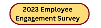 Button to push to be redirected to the 2023 Employee Engagement Survey