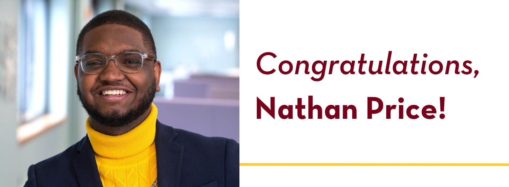Nathan Price smiles in a headshot wearing glasses, a yellow turtleneck, and a navy blue blazer with the words Congratulations, Nathan Price!