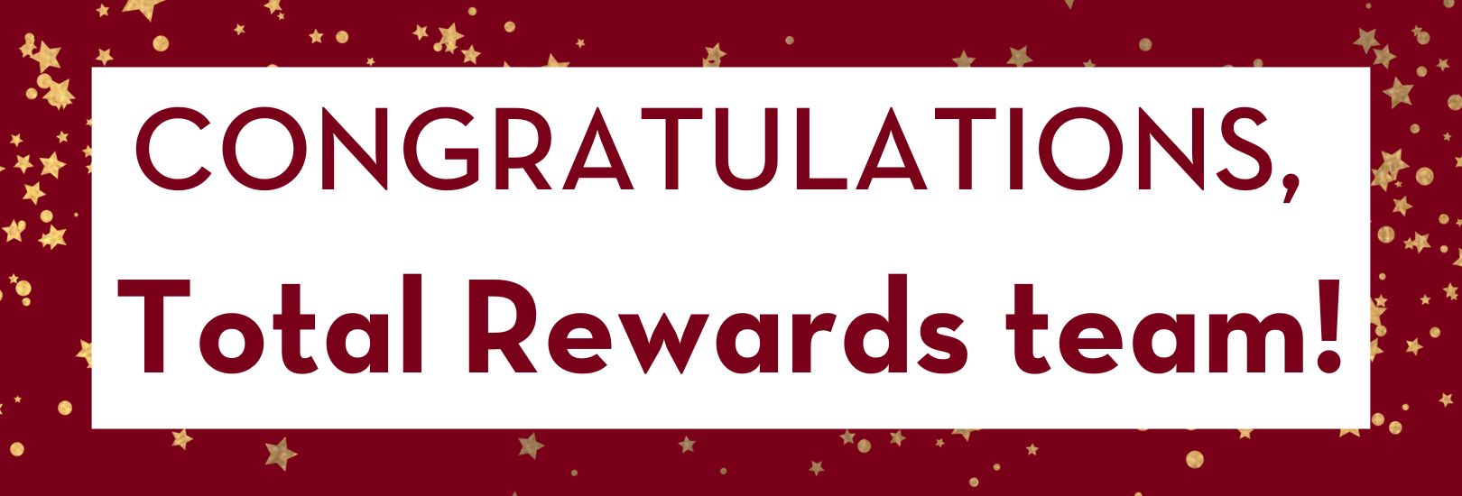 Congratulations, Total Rewards team!