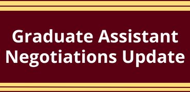 Graduate Assistant Negotiations Update