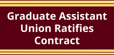 Graduate Assistant Union Ratifies Contract